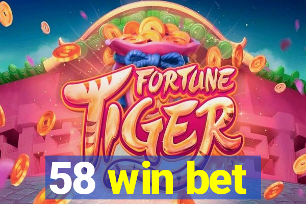 58 win bet