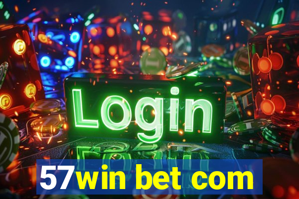 57win bet com