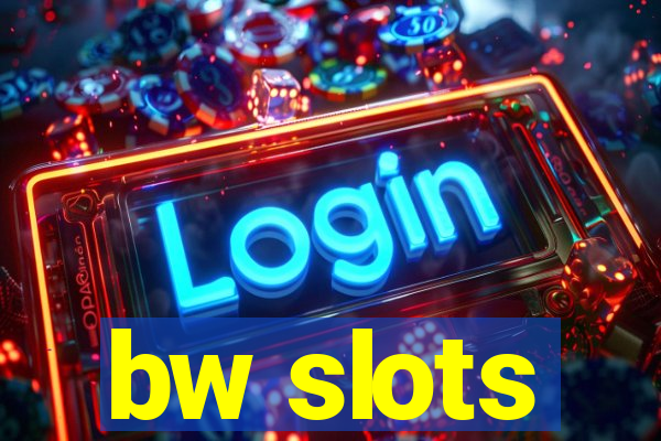 bw slots