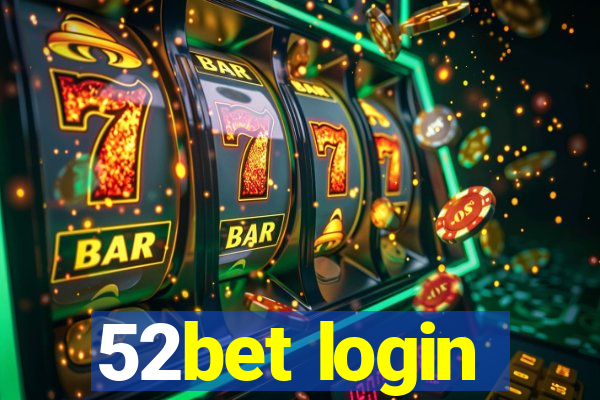 52bet login