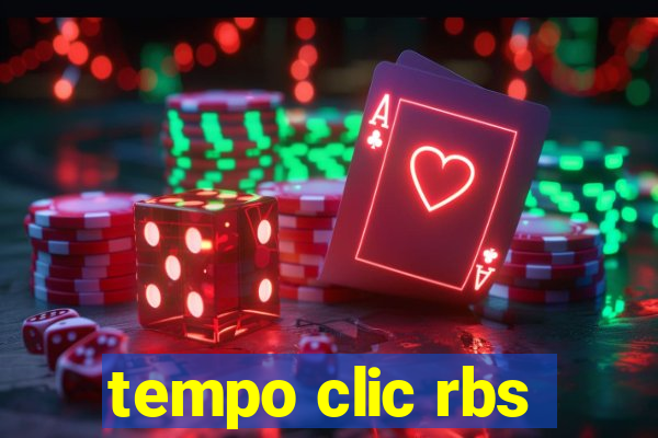 tempo clic rbs