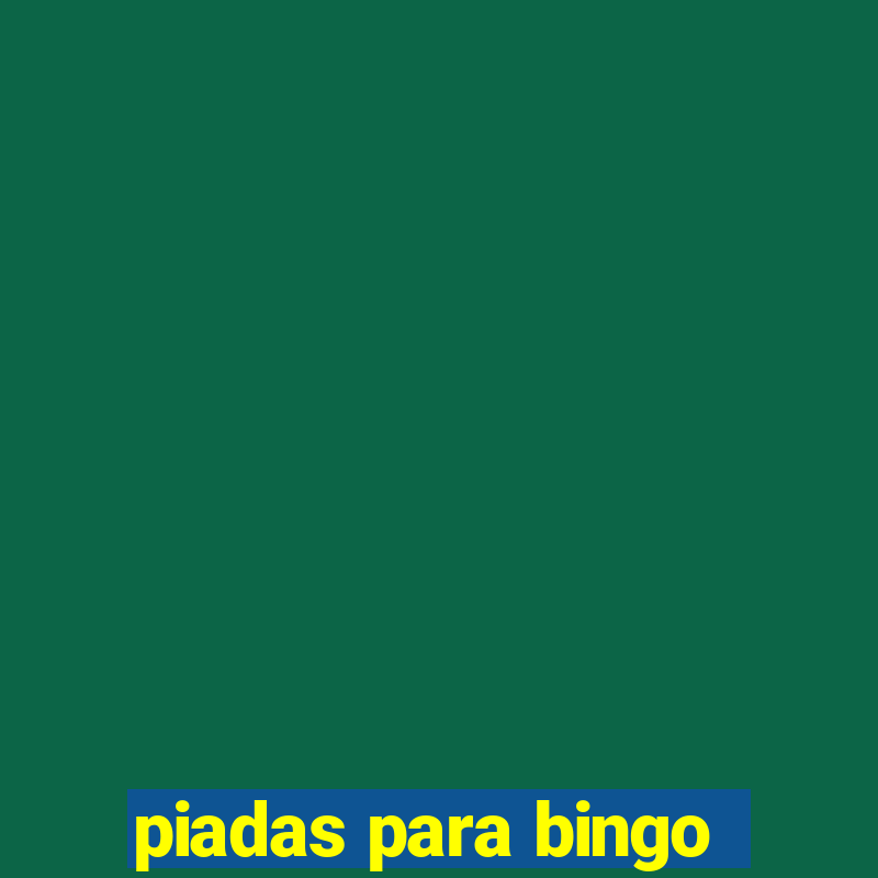 piadas para bingo