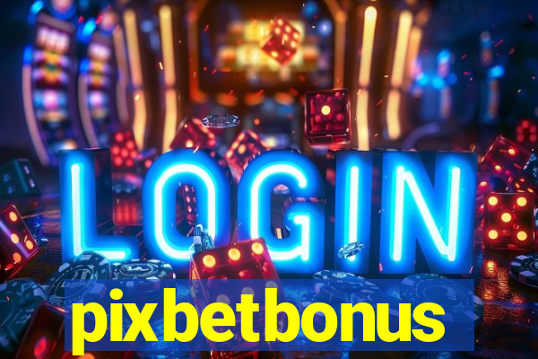 pixbetbonus