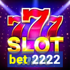 bet 2222