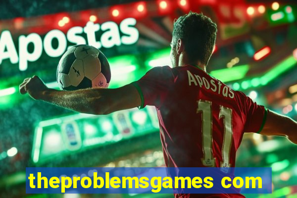 theproblemsgames com