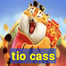 tio cass