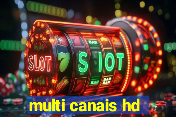 multi canais hd