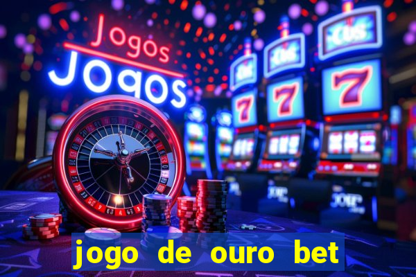 jogo de ouro bet código promocional