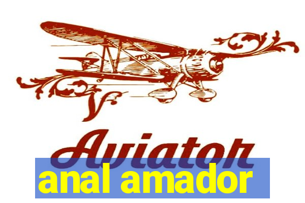 anal amador