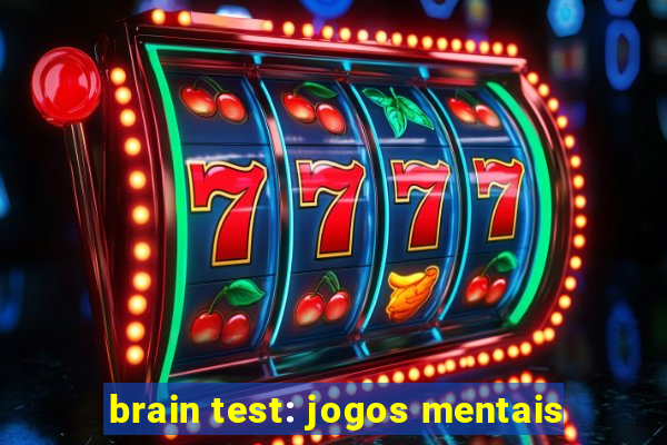 brain test: jogos mentais