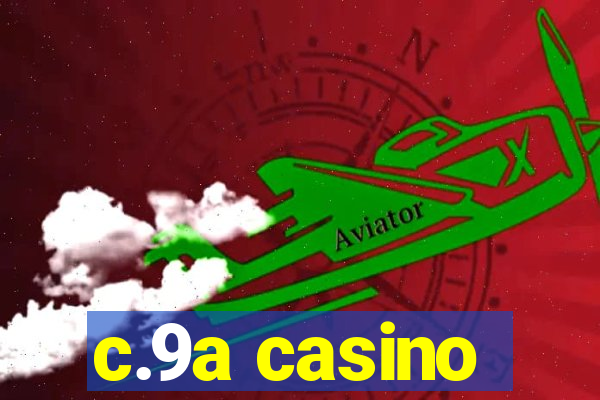 c.9a casino