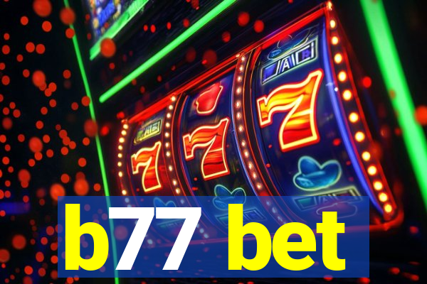 b77 bet