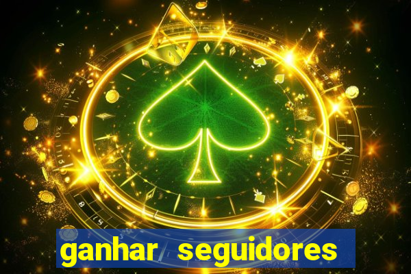 ganhar seguidores instagram gratis