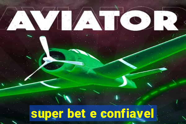 super bet e confiavel