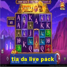 tia da live pack