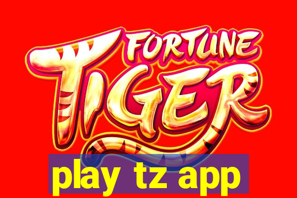 play tz app