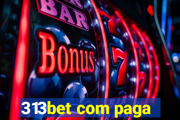 313bet com paga