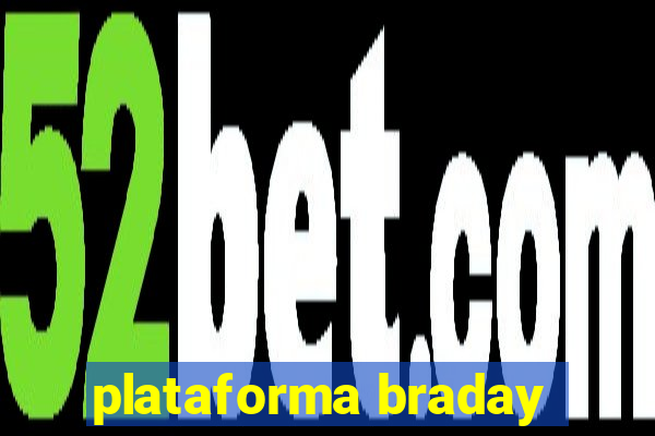 plataforma braday