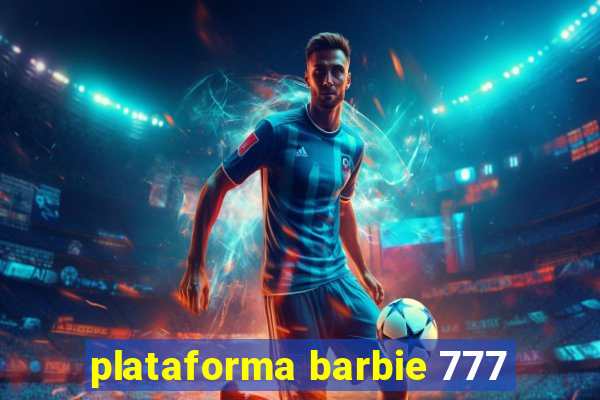 plataforma barbie 777