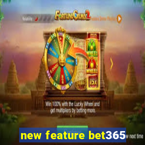 new feature bet365