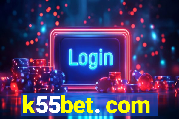 k55bet. com