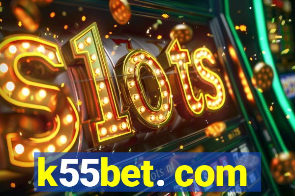 k55bet. com