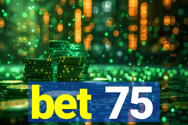 bet 75