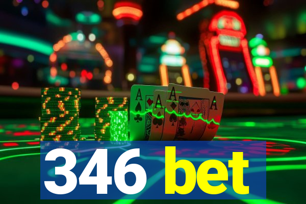 346 bet