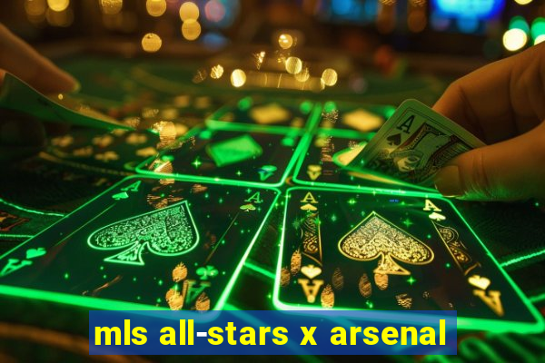 mls all-stars x arsenal