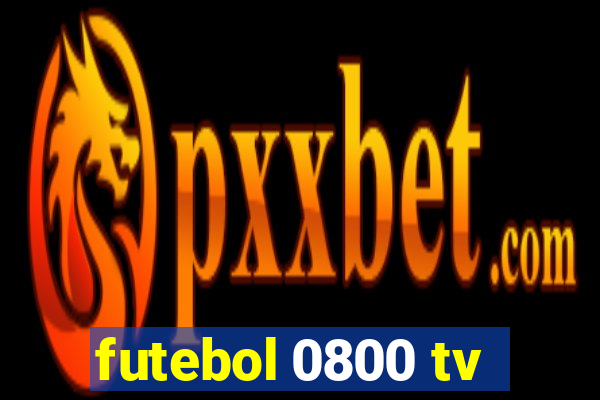 futebol 0800 tv