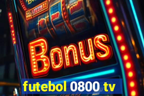 futebol 0800 tv