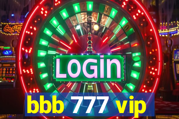 bbb 777 vip