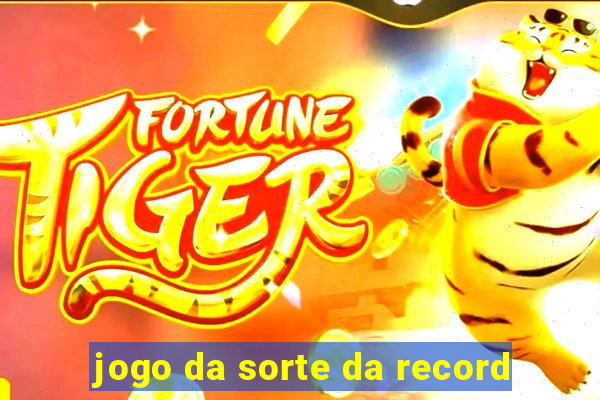 jogo da sorte da record