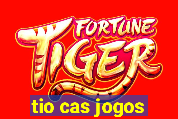 tio cas jogos