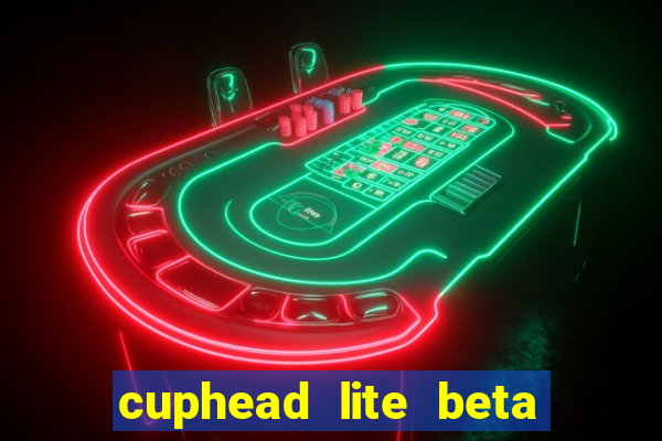 cuphead lite beta 9.1 download todas as ilhas