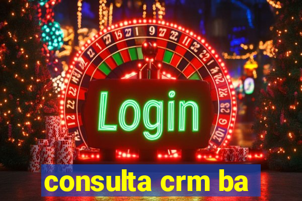 consulta crm ba