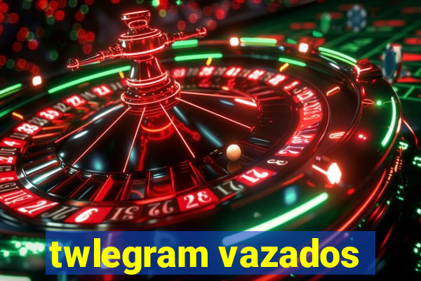 twlegram vazados