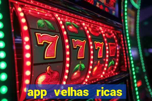 app velhas ricas do pix