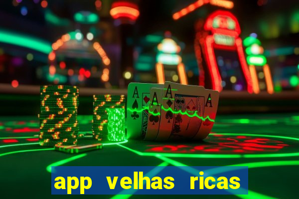 app velhas ricas do pix