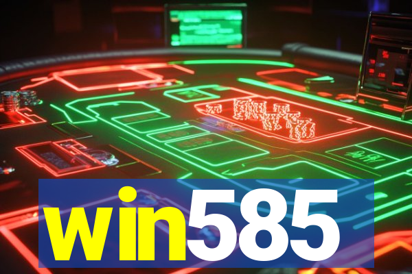 win585