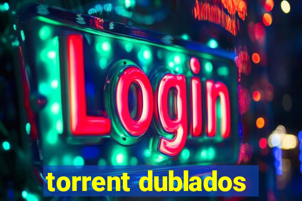 torrent dublados