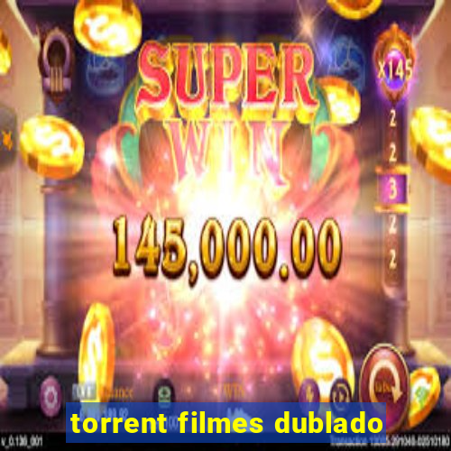 torrent filmes dublado