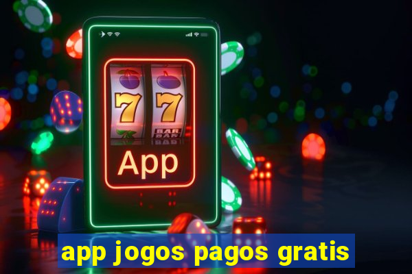 app jogos pagos gratis