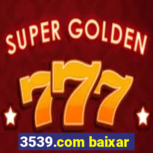 3539.com baixar