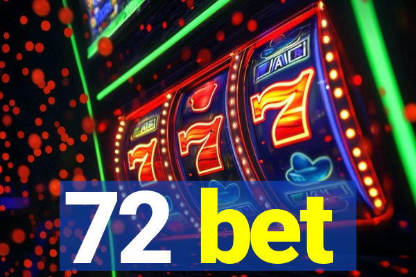 72 bet