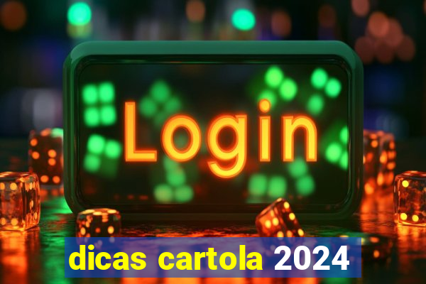 dicas cartola 2024