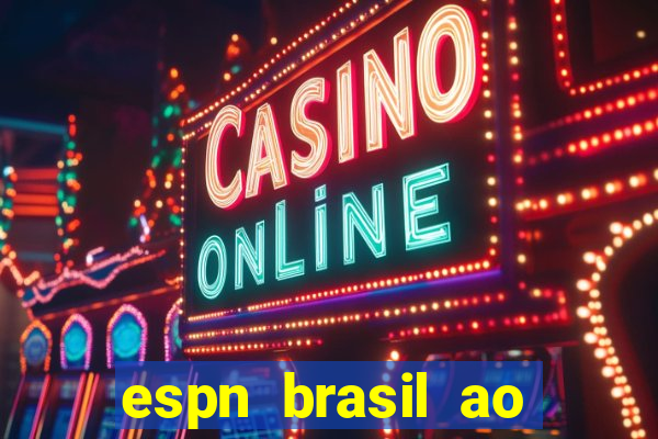 espn brasil ao vivo grátis