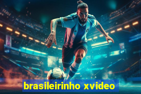 brasileirinho xvideo