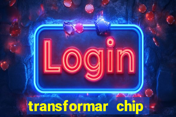 transformar chip tim em esim