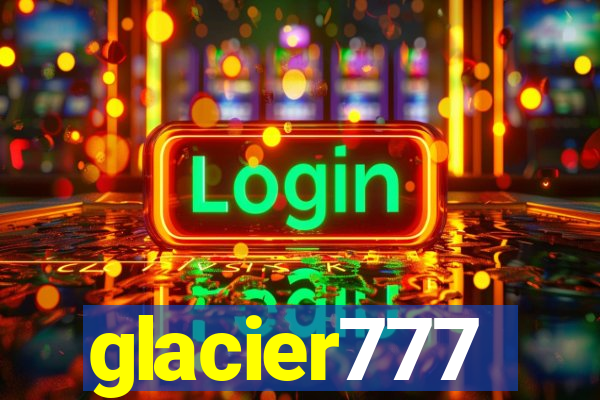 glacier777